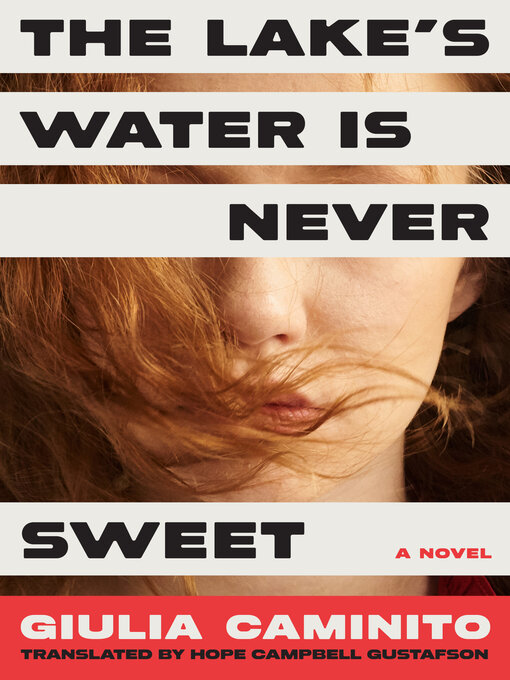 Title details for The Lake's Water is Never Sweet by Giulia Caminito - Available